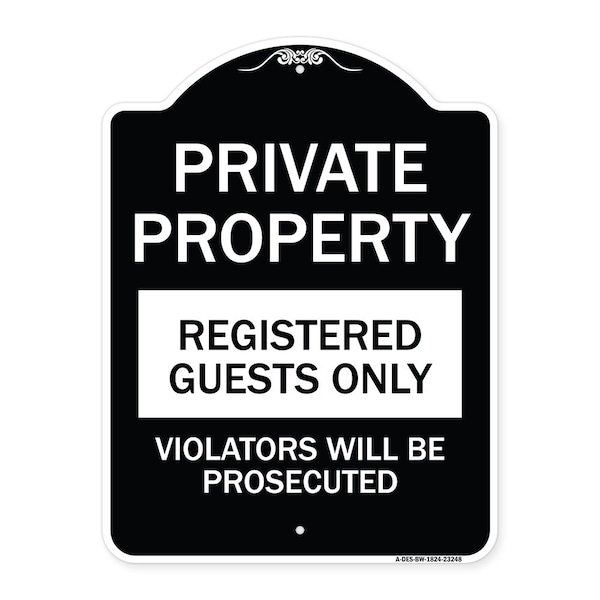 Private Property Registered Guests Violators Will Be Prosecuted Aluminum Sign, 24" H, BW-1824-23248